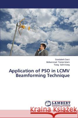 Application of Pso in LCMV Beamforming Technique Darzi Soodabeh                           Tariqul Islam Mohammad                   Sieh Kiong Tiong 9783659522604