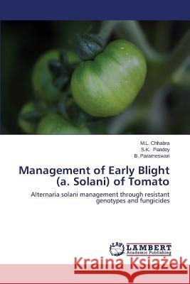 Management of Early Blight (a. Solani) of Tomato Chhabra M. L. 9783659522826 LAP Lambert Academic Publishing