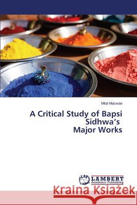 A Critical Study of Bapsi Sidhwa's Major Works Macwan Mital 9783659522949