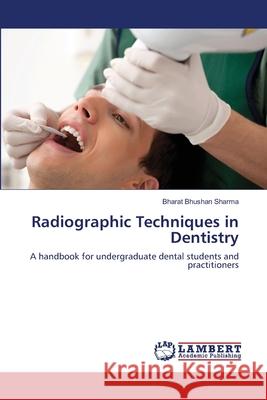 Radiographic Techniques in Dentistry Sharma Bharat Bhushan 9783659523557