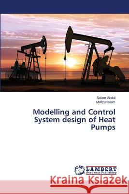 Modelling and Control System design of Heat Pumps Abdul, Salam 9783659523922 LAP Lambert Academic Publishing