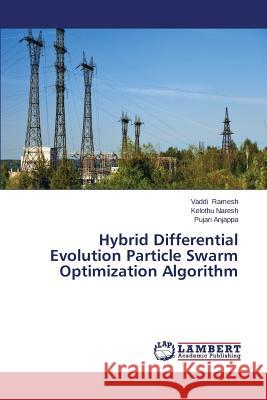 Hybrid Differential Evolution Particle Swarm Optimization Algorithm Ramesh Vaddi                             Naresh Kelothu                           Anjappa Pujari 9783659524448