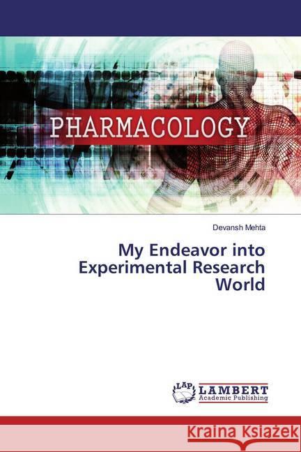 My Endeavor into Experimental Research World Mehta, Devansh 9783659524899