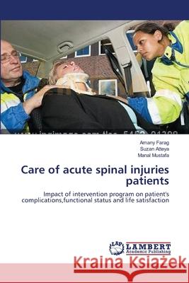 Care of acute spinal injuries patients Farag, Amany 9783659526220 LAP Lambert Academic Publishing