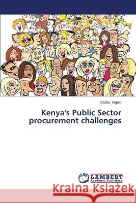 Kenya's Public Sector Procurement Challenges Ogalo Elisha 9783659526572