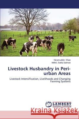 Livestock Husbandry in Peri-Urban Areas Khan Nizamuddin                          Salman Mohd Sadiq 9783659526916 LAP Lambert Academic Publishing