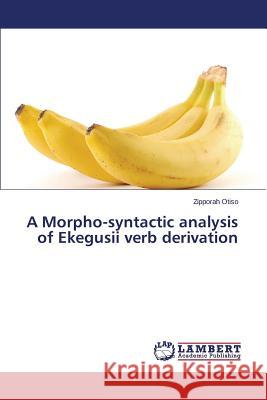 A Morpho-Syntactic Analysis of Ekegusii Verb Derivation Otiso Zipporah 9783659528989