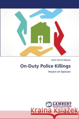 On-Duty Police Killings Moyane, Gicks Simon 9783659529153 LAP Lambert Academic Publishing