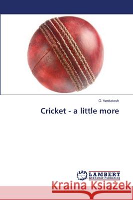 Cricket - a little more Venkatesh G. 9783659529177