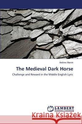 The Medieval Dark Horse Marvin Andrew 9783659529245 LAP Lambert Academic Publishing