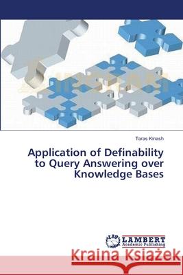 Application of Definability to Query Answering over Knowledge Bases Kinash, Taras 9783659530012 LAP Lambert Academic Publishing