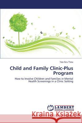 Child and Family Clinic-Plus Program Tsou Yao-Szu 9783659530821 LAP Lambert Academic Publishing