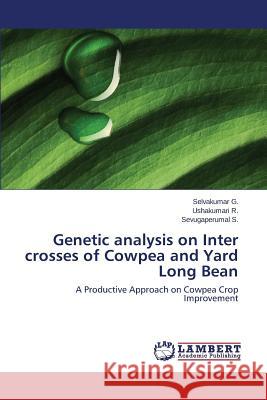 Genetic Analysis on Inter Crosses of Cowpea and Yard Long Bean G. Selvakumar 9783659530968 LAP Lambert Academic Publishing