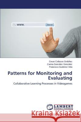 Patterns for Monitoring and Evaluating Collazos Ordonez Cesar 9783659531552