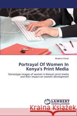 Portrayal of Women in Kenya's Print Media Omari Beatrice 9783659531606