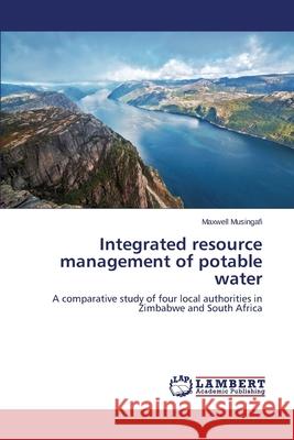 Integrated Resource Management of Potable Water Musingafi Maxwell 9783659532498 LAP Lambert Academic Publishing