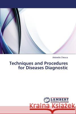 Techniques and Procedures for Diseases Diagnostic Chesca Antonella 9783659533303