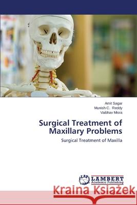 Surgical Treatment of Maxillary Problems Sagar Amit 9783659533631 LAP Lambert Academic Publishing