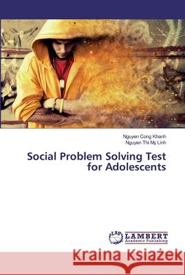 Social Problem Solving Test for Adolescents Nguyen Cong Khanh Nguyen Thi My Linh 9783659533907