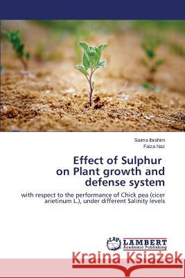 Effect of Sulphur on Plant Growth and Defense System Ibrahim Saima 9783659534362 LAP Lambert Academic Publishing