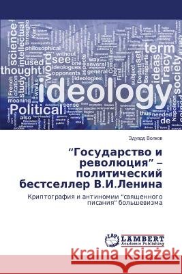 Gosudarstvo I Revolyutsiya - Politicheskiy Bestseller V.I.Lenina Volkov Eduard 9783659534560