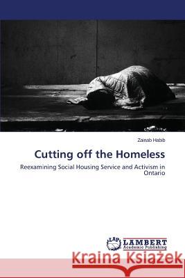 Cutting Off the Homeless Habib Zainab 9783659535680 LAP Lambert Academic Publishing