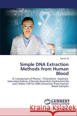 Simple DNA Extraction Methods from Human Blood Ali Samar 9783659536342