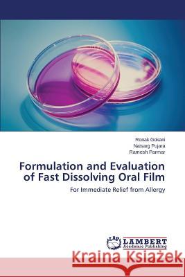 Formulation and Evaluation of Fast Dissolving Oral Film Gokani Ronak 9783659537011 LAP Lambert Academic Publishing