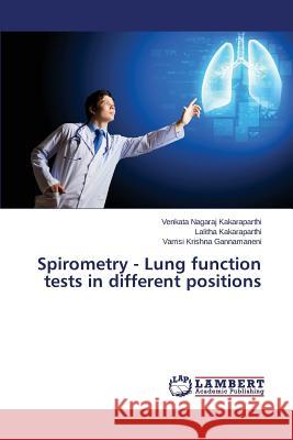 Spirometry - Lung Function Tests in Different Positions Kakaraparthi Venkata Nagaraj 9783659538872 LAP Lambert Academic Publishing
