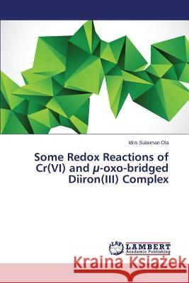 Some Redox Reactions of Cr(VI) and µ-oxo-bridged Diiron(III) Complex Sulaiman Ola Idris 9783659539534