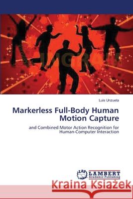 Markerless Full-Body Human Motion Capture Unzueta, Luis 9783659539916 LAP Lambert Academic Publishing