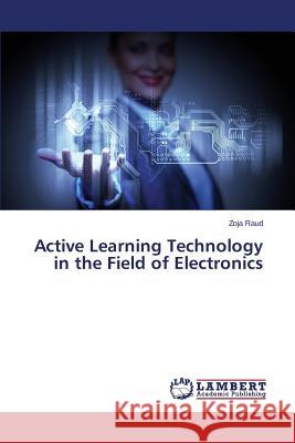 Active Learning Technology in the Field of Electronics Raud Zoja 9783659540707