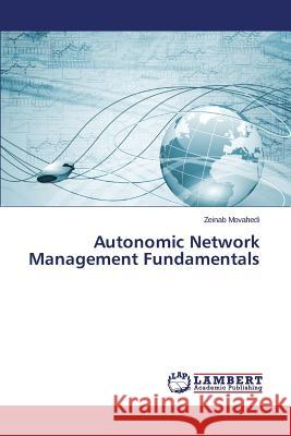 Autonomic Network Management Fundamentals Movahedi Zeinab 9783659541223 LAP Lambert Academic Publishing