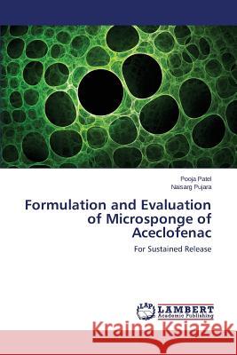 Formulation and Evaluation of Microsponge of Aceclofenac Patel Pooja 9783659541476