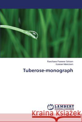 Tuberose-Monograph Panneer Selvam Ranchana 9783659542244 LAP Lambert Academic Publishing