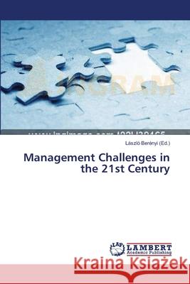 Management Challenges in the 21st Century László Berényi 9783659542558