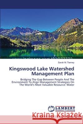 Kingswood Lake Watershed Management Plan Tierney, Sarah M. 9783659542794