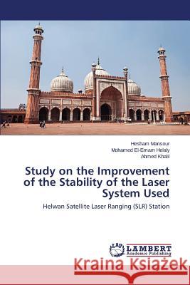 Study on the Improvement of the Stability of the Laser System Used Mansour Hesham 9783659543005