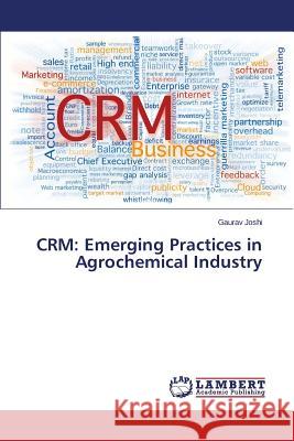 Crm: Emerging Practices in Agrochemical Industry Joshi, Gaurav 9783659543180