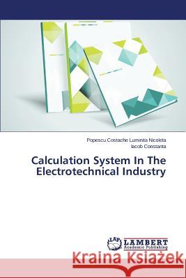 Calculation System In The Electrotechnical Industry Luminita Nicoleta Popescu Costache       Constanta Iacob 9783659543227 LAP Lambert Academic Publishing