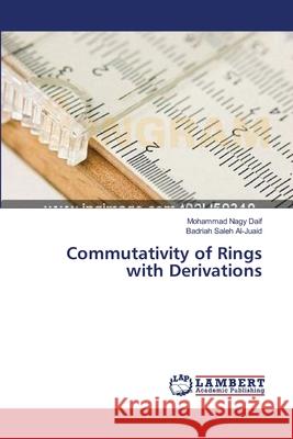 Commutativity of Rings with Derivations Daif Mohammad Nagy                       Saleh Al-Juaid Badriah 9783659543944