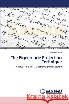 The Eigenmode Projection Technique Nasr, Mamdouh 9783659544446 LAP Lambert Academic Publishing