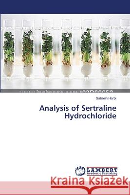 Analysis of Sertraline Hydrochloride Harbi Sabrein 9783659544897 LAP Lambert Academic Publishing