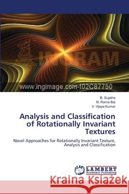 Analysis and Classification of Rotationally Invariant Textures Sujatha, B. 9783659545146