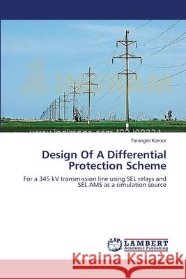 Design Of A Differential Protection Scheme Karoor, Tarangini 9783659545801