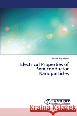 Electrical Properties of Semiconductor Nanoparticles Sagadevan Suresh 9783659546129 LAP Lambert Academic Publishing