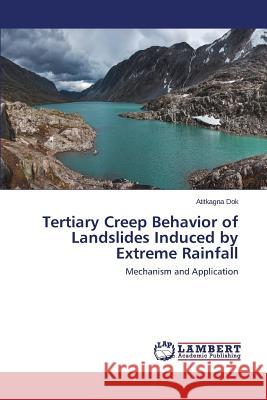 Tertiary Creep Behavior of Landslides Induced by Extreme Rainfall Dok Atitkagna 9783659546815 LAP Lambert Academic Publishing