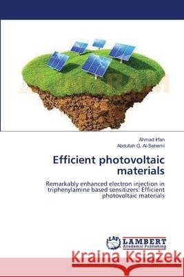 Efficient photovoltaic materials Irfan, Ahmad 9783659546891 LAP Lambert Academic Publishing