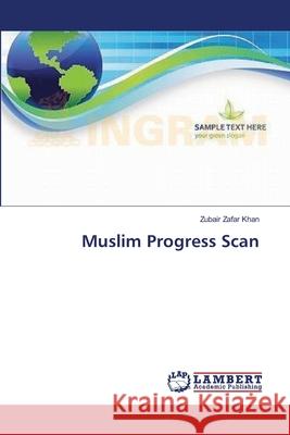 Muslim Progress Scan Khan Zubair Zafar 9783659547041