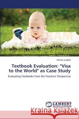 Textbook Evaluation: Visa to the World as Case Study Laabidi, Hicham 9783659547133